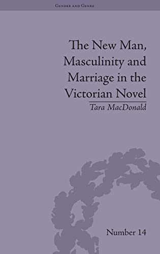 Stock image for The New Man, Masculinity and Marriage in the Victorian Novel (Gender and Genre) for sale by Chiron Media