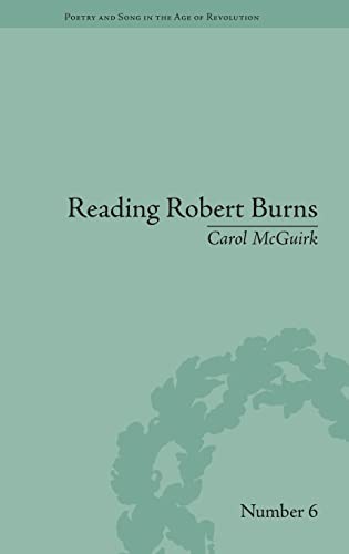 Stock image for Reading Robert Burns: Texts, Contexts, Transformations (Poetry and Song in the Age of Revolution) for sale by Chiron Media