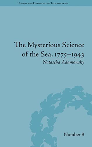 9781848935327: The Mysterious Science of the Sea, 1775-1943 (History and Philosophy of Technoscience)