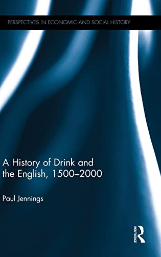 9781848935556: A History of Drink and the English, 1500–2000 (Perspectives in Economic and Social History)