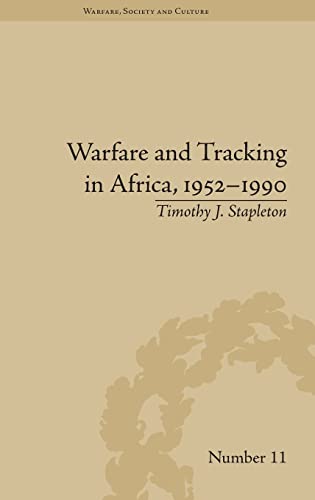 Imagen de archivo de Warfare and Tracking in Africa, 1952?1990 (Warfare, Society and Culture) a la venta por Lucky's Textbooks