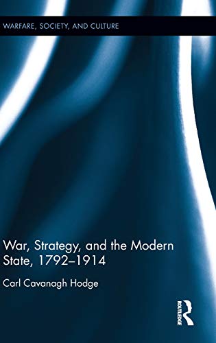 Beispielbild fr War, Strategy and the Modern State, 1792?1914 (Warfare, Society and Culture) zum Verkauf von Reuseabook