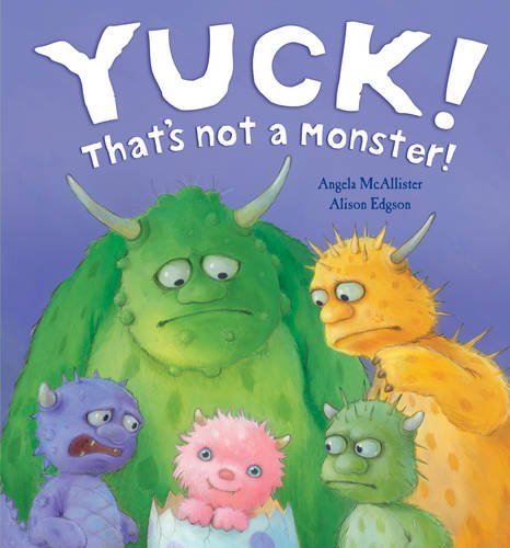 Yuck! That's Not a Monster! (9781848950283) by Angela McAllister
