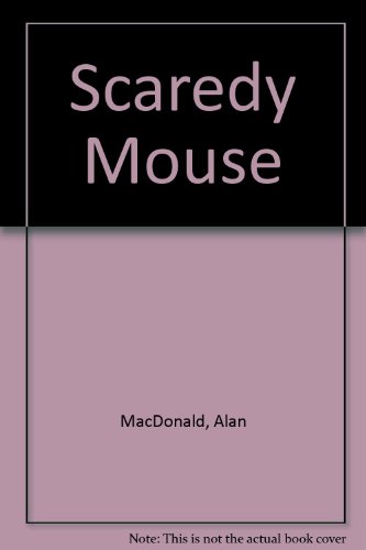 Stock image for Scaredy Mouse for sale by Better World Books