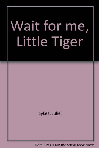 9781848951792: Wait for me, Little Tiger