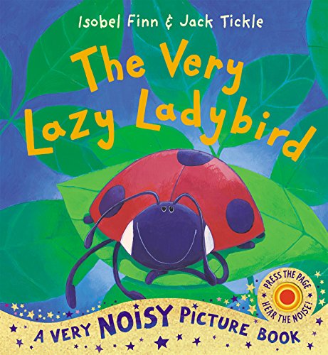 Stock image for The Very Lazy Ladybird (Very Noisy Picture Book) (Very Noisy Picture Books) for sale by WorldofBooks