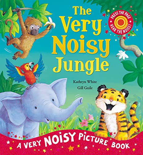 The Very Noisy Jungle. Kathryn White & Gill Guile (9781848952393) by Kathryn White