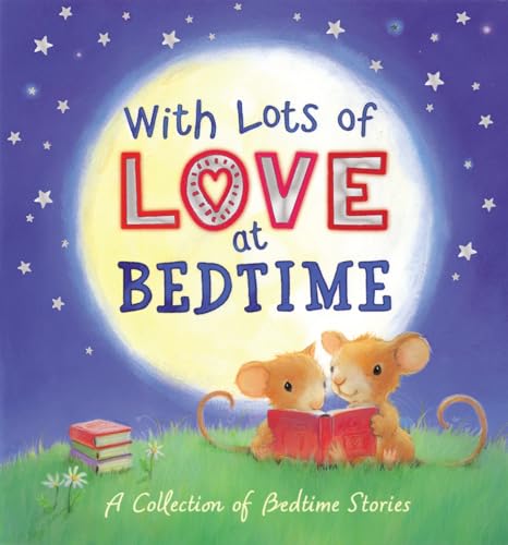 With Lots of Love at Bedtime - A Collection of Bedtime Stori (9781848952553) by Various