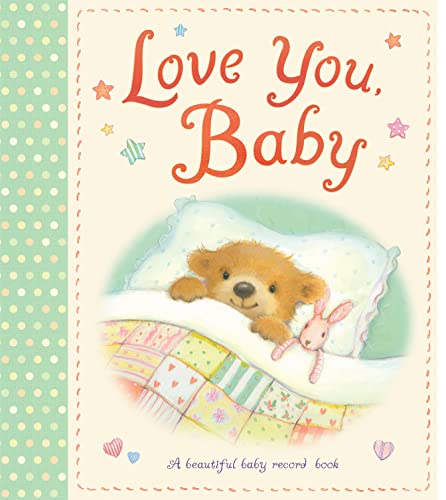 Stock image for Love You, Baby: A beautiful baby record book for sale by AwesomeBooks