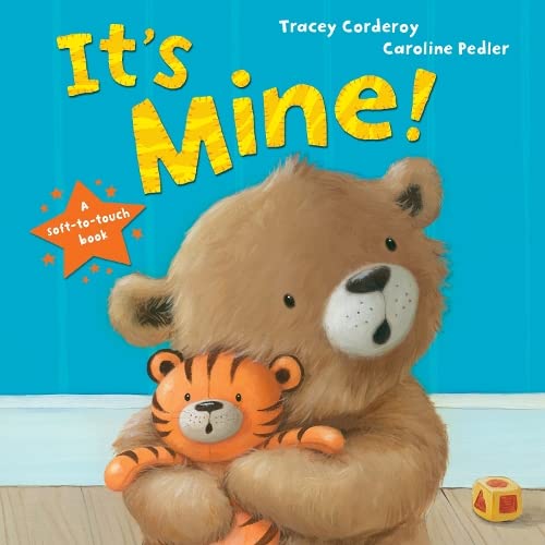 It's Mine! - Corderoy, Tracey: 9781848954816 - AbeBooks