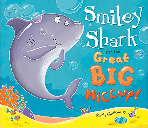 Beispielbild fr Smiley Shark and the Great Big Hiccup zum Verkauf von WorldofBooks