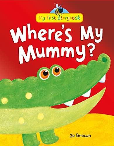 Beispielbild fr Where's My Mummy? (My First Storybook) zum Verkauf von AwesomeBooks