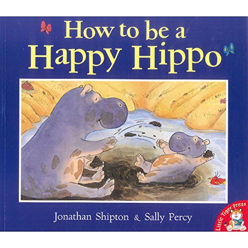 Stock image for How To Be A Happy Hippo for sale by WorldofBooks