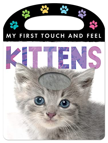 Beispielbild fr My First Touch and Feel: Kittens (My First Touch & Feel) zum Verkauf von WorldofBooks