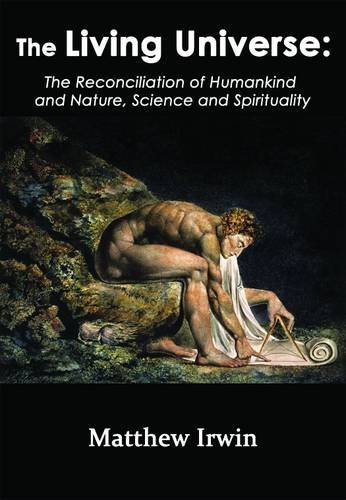 Stock image for THE LIVING UNIVERSE: The Reconciliation of Humankind and Nature, Science and Spirituality: The Reconciliation of the Humankind and Nature, Science and Spirituality for sale by Bahamut Media