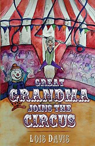 Beispielbild fr Great Grandma Joins The Circus zum Verkauf von Better World Books