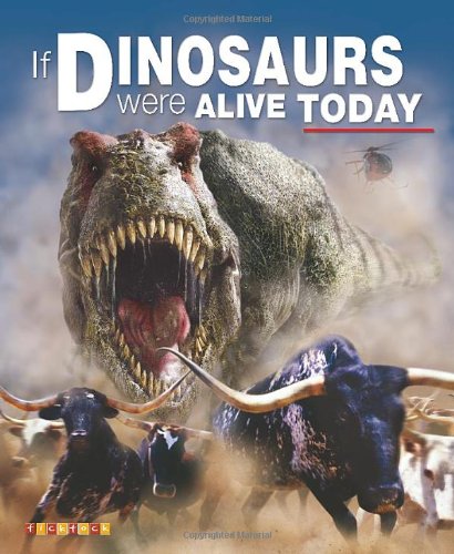 Stock image for If Dinosaurs Were Alive Today (Large Reference) for sale by Half Price Books Inc.