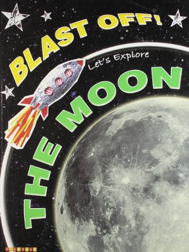 Beispielbild fr Blast Off! Lets Explore: The Moon zum Verkauf von Better World Books