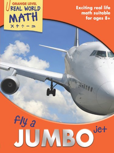 Stock image for Fly a Jumbo Jet : Exciting Real Life Math Suitable for Ages 8+ for sale by Better World Books: West