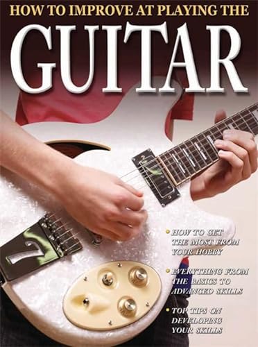 Beispielbild fr How to Improve at Playing the Guitar zum Verkauf von WorldofBooks