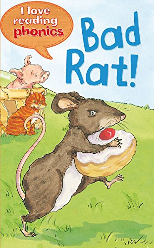 9781848982772: Bad Rat (I Love Reading Phonics Level 1A)