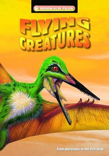 Dinosaur Files: Flying Creatures (9781848983939) by Dougal Dixon