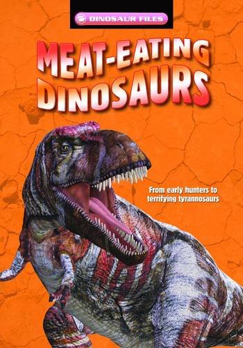 Meat-Eating Dinosaurs (Dinosaur Files) (9781848983953) by Dougal Dixon