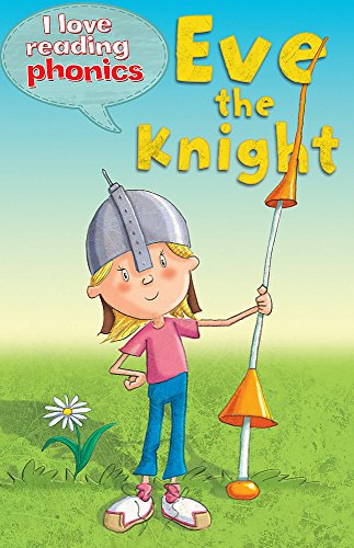 Stock image for Eve the Knight (I Love Reading Phonics Level 4) for sale by AwesomeBooks