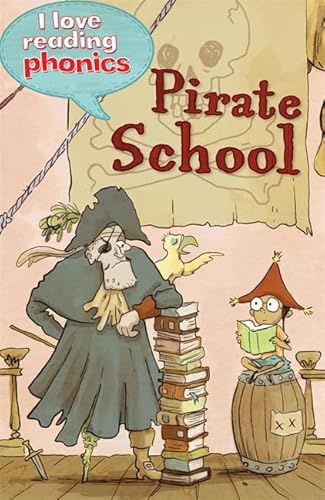 Imagen de archivo de I Love Reading Phonics Level 4: Pirate School a la venta por AwesomeBooks