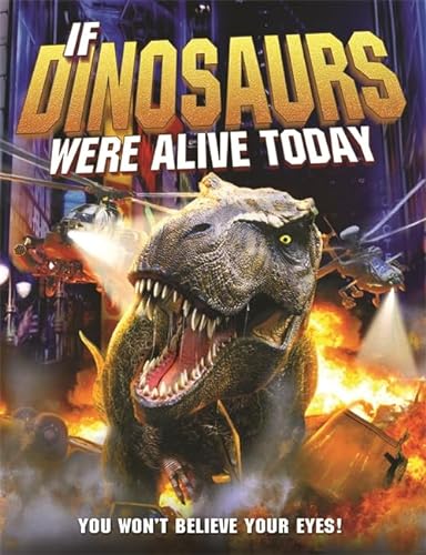 Stock image for If Dinosaurs Were Alive Today (New Edition) for sale by WorldofBooks