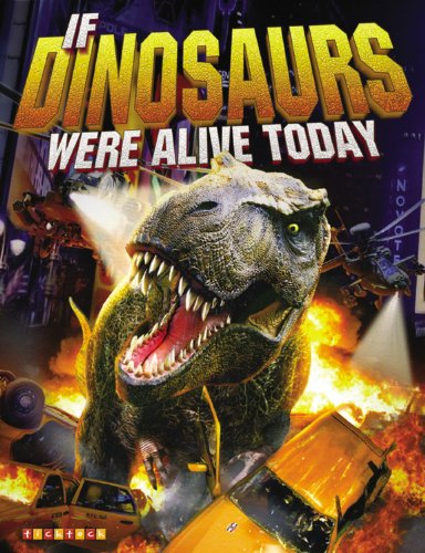 Stock image for If Dinosaurs Were Alive Today : New Edition for sale by Better World Books