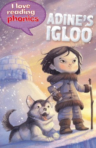 Stock image for Adine's Igloo (I Love Reading Phonics Level 6) for sale by SecondSale
