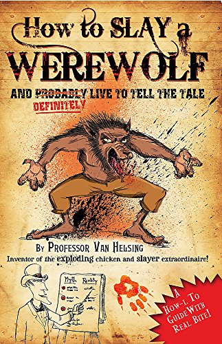 Stock image for How to Slay a Werewolf: Professor Van Helsing's Guides for sale by AwesomeBooks