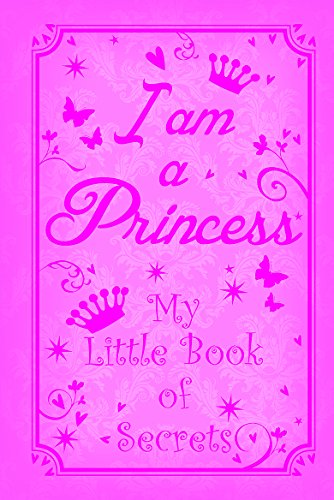 9781848989382: I am a Princess: My Little Book of Secrets