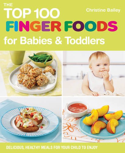 Beispielbild fr The Top 100 Finger Foods for babies & toddlers zum Verkauf von WorldofBooks