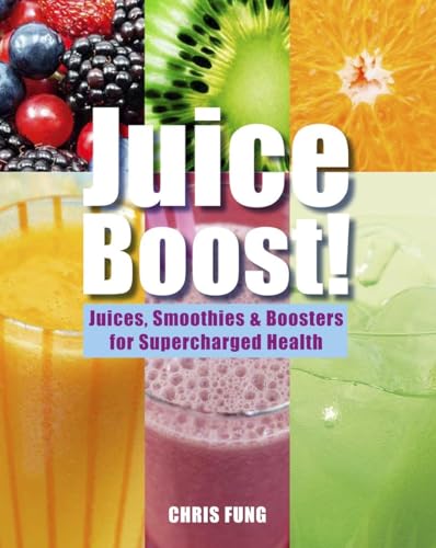 Beispielbild fr Juice Boost! : Juices, Smoothies and Boosters for Supercharged Health zum Verkauf von Better World Books