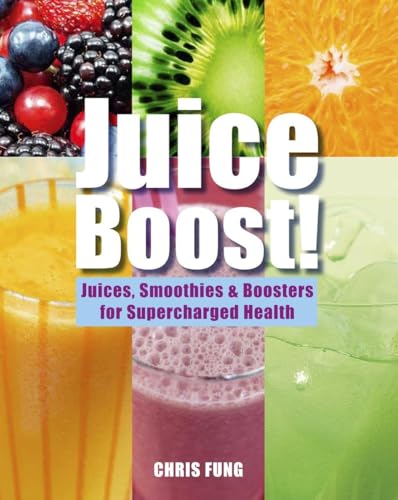 Stock image for Juice Boost! : Juices, Smoothies and Boosters for Supercharged Health for sale by Better World Books