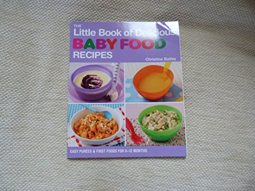 Beispielbild fr The Little Book of Delicious Baby Food Recipes zum Verkauf von WorldofBooks