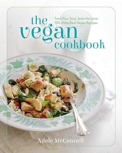 Beispielbild fr The Vegan Cookbook : Feed Your Soul, Taste the Love - 100 of the Best Vegan Recipes zum Verkauf von Better World Books