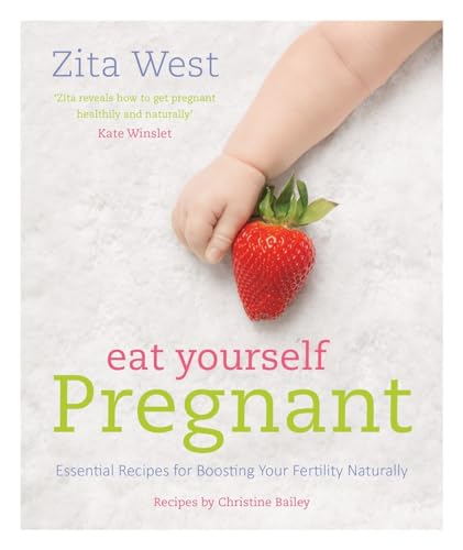 Imagen de archivo de Eat Yourself Pregnant: Essential Recipes to Boosting your Fertility Naturally a la venta por PlumCircle