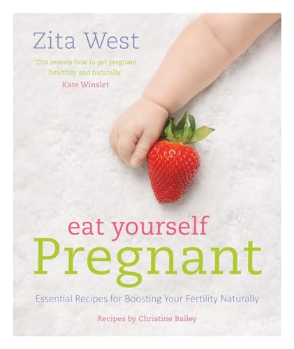 Stock image for Eat Yourself Pregnant: Essential Recipes to Boosting your Fertility Naturally for sale by PlumCircle