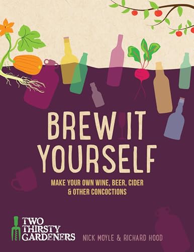 Beispielbild fr Brew it Yourself: Make Your Own Beer, Wine, Cider and Other Concoctions zum Verkauf von WorldofBooks