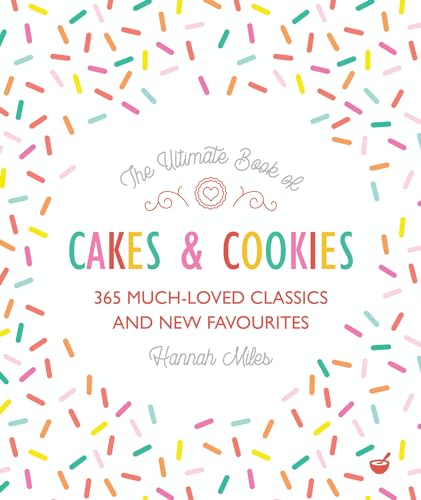 Stock image for The Ultimate Book of Cakes and Cookies: 365 Much-Loved Classics and New Favourites for sale by Bellwetherbooks