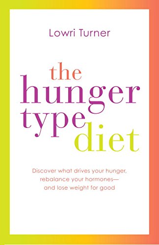 9781848992689: The Hunger Type Diet: Discover What Drives Your Hunger, Rebalance Your Hormones - and Lose Weight for Good