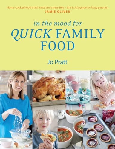 Beispielbild fr In the Mood for Quick Family Food: Simple, Fast and Delicious Recipes for Every Family zum Verkauf von AwesomeBooks