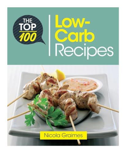 Stock image for The Top 100 Low-Carb Recipes for sale by Blackwell's