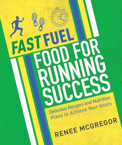 Beispielbild fr Fast Fuel: Food for Running Success: Delicious Recipes and Nutrition Plans to Achieve Your Goals zum Verkauf von ThriftBooks-Dallas