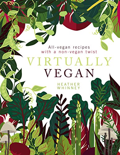 Beispielbild fr Virtually Vegan: All-vegan recipes with a non-vegan twist zum Verkauf von AwesomeBooks