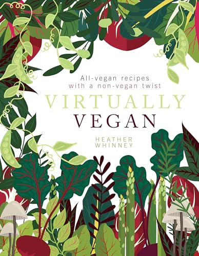 Stock image for Virtually Vegan: All-Vegan Recipes with a Non-Vegan Twist for sale by SecondSale