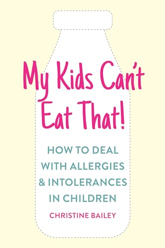 Beispielbild fr My Kids Can't Eat That: How to Deal with Allergies & Intolerances in Children zum Verkauf von WorldofBooks